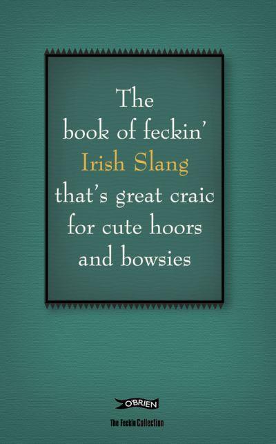The Book of Feckin' Irish Slang That's Great Craic For Cute