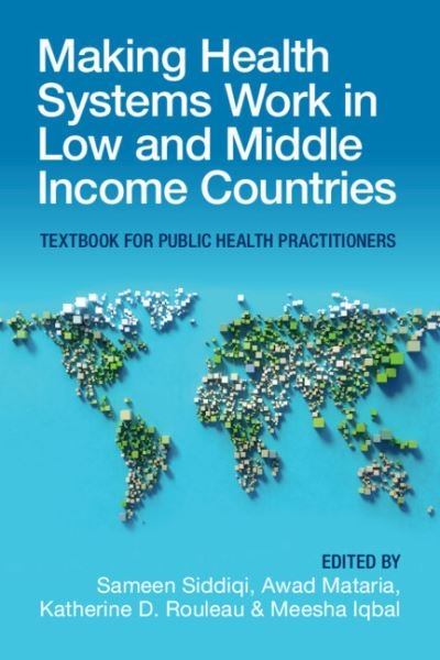 Making Health Systems Work in Low and Middle Income Countrie