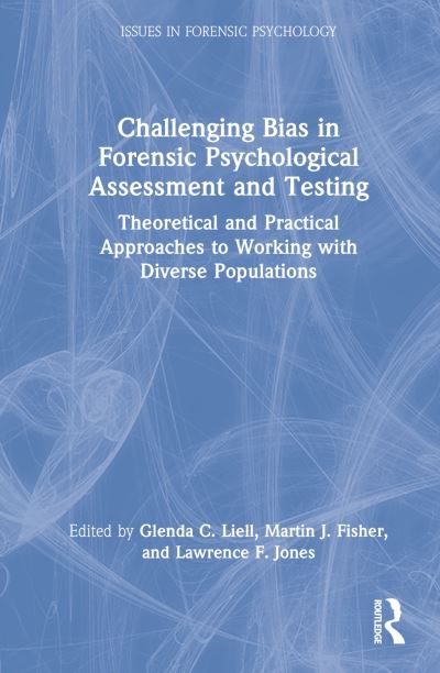 Challenging Bias in Forensic Psychological Assessment and Te
