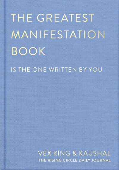 The Greatest Manifestation Book (Is the One Written By You)
