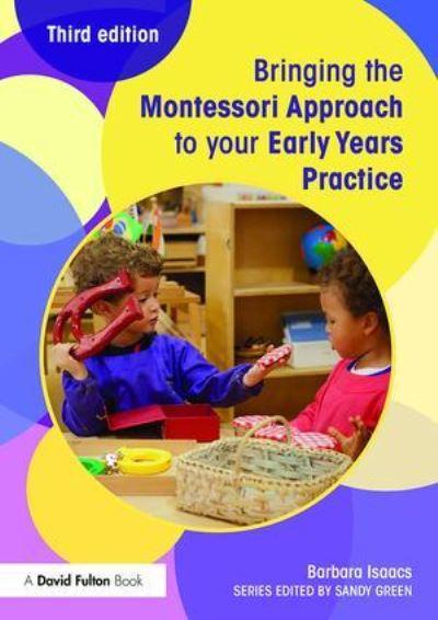 Bringing the Montessori Approach To Your Early Years Practic
