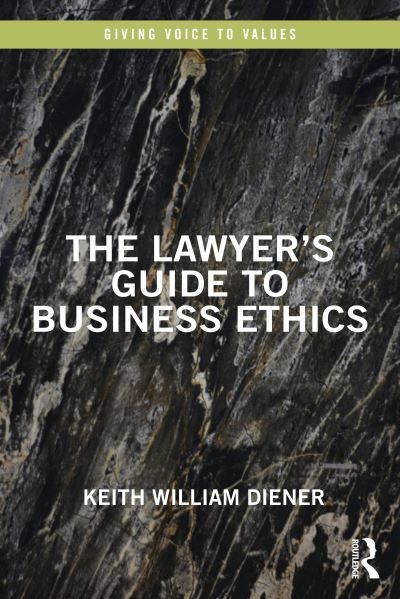 The Lawyer's Guide To Business Ethics
