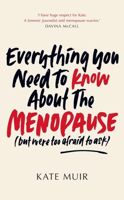 Everything You Need To Know About the Menopause (but Were To