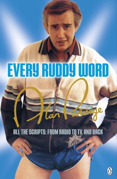 Alan Partridge - Every Ruddy Word
