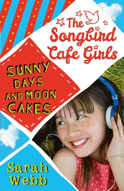 Sunny Days and Moon Cakes (The Songbird Cafe Girls 2) P/B