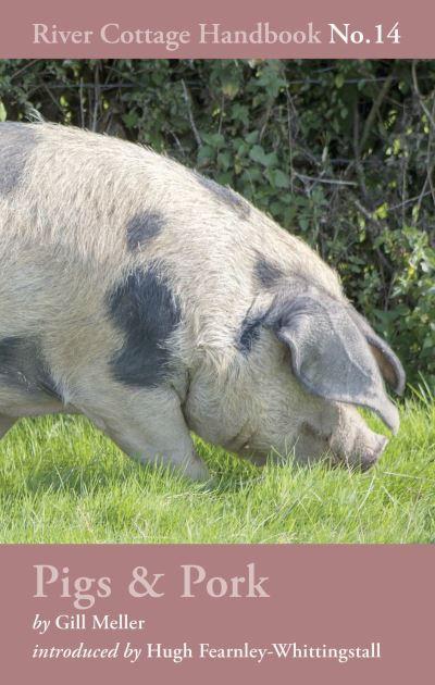 The River Cottage Pigs & Pork Handbook