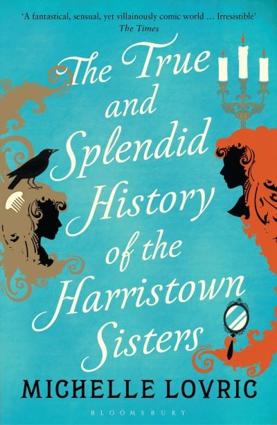 True and Splendid History of the Harristown Sisters  P/B