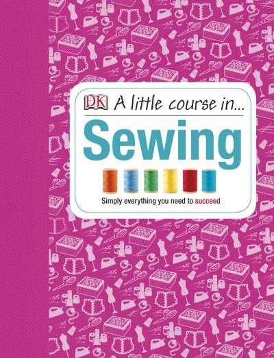 Dk A Little Course In Sewing H/B