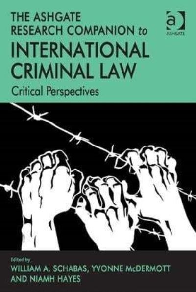 The Ashgate Research Companion To International Criminal Law