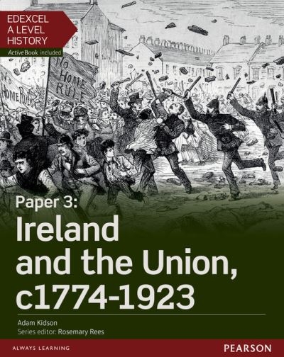 Edexcel A Level History. Paper 3 Ireland and the Union, C177