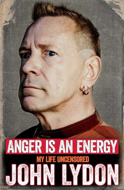 Anger Is an Energy My Life Uncensored  P/B