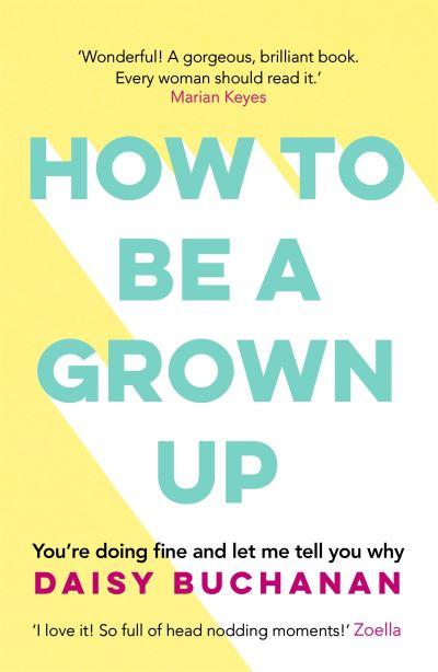 How To Be a Grown-Up