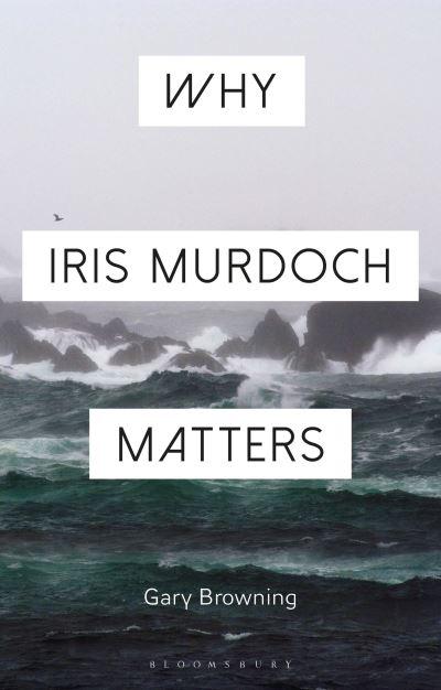 Why Iris Murdoch Matters P/B