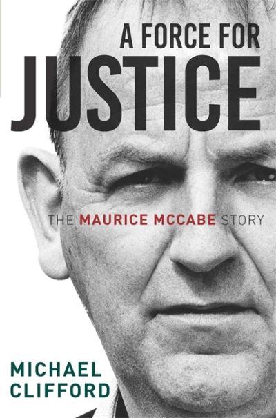 A Force For Justice The Maurice McCabe Story TPB