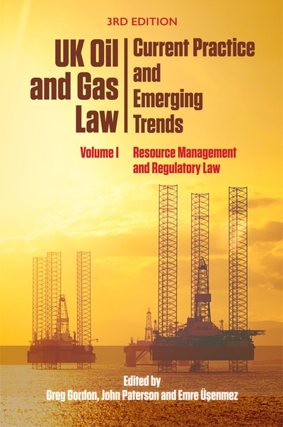 UK Oil and Gas Law Volume I Resource Management and Regulato