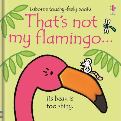 Thats Not My Flamingo Board Book