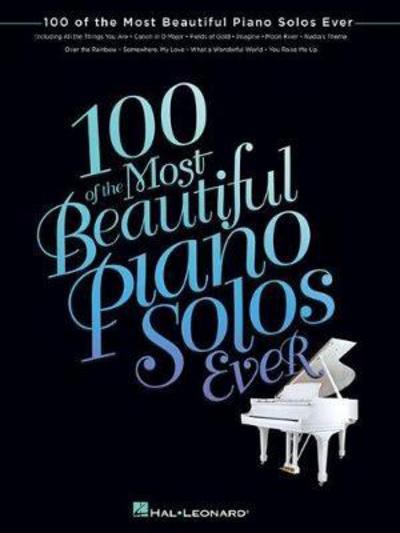 100 of the Most Beautiful Piano Solos Ever Pf Solo Songbook