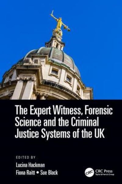 The Expert Witness, Forensic Science, and the Criminal Justi
