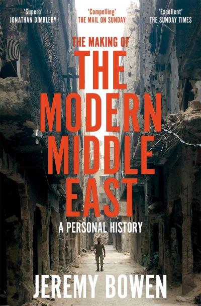 The Making of the Modern Middle East: A Personal History