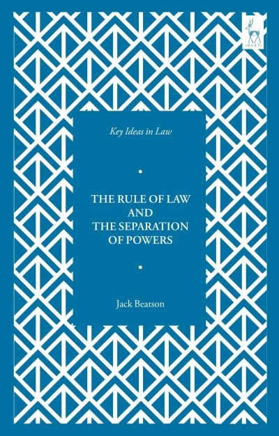 Key Ideas in the Rule of Law and the Separation of Powers