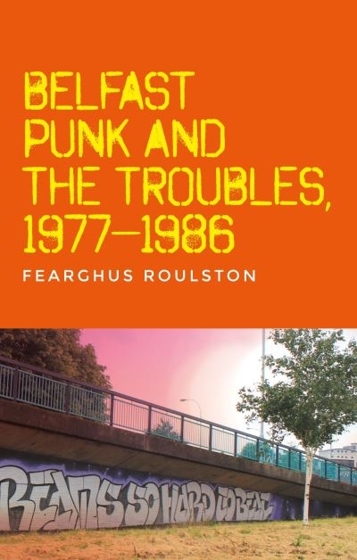 Belfast Punk and the Troubles
