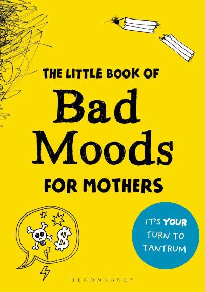 Mothers Little Book of Bad Moods P/B