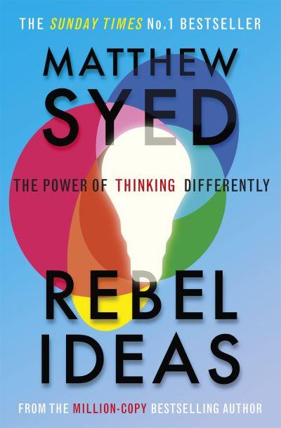 Rebel Ideas The Power Of Thinking Differently P/B