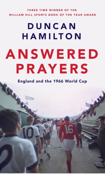 Answered Prayers England And The 1966 World Cup H/B