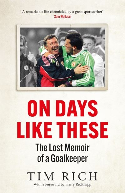 On Days Like These The Lost Memoir Of A Goalkeeper TPB