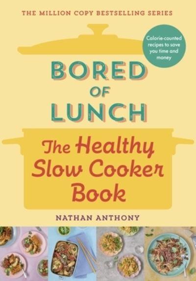 Bored of Lunch. The Healthy Slowcooker Book