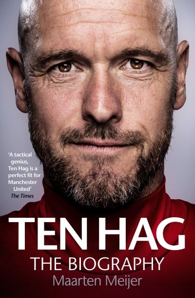 Ten Hag The Biography H/B
