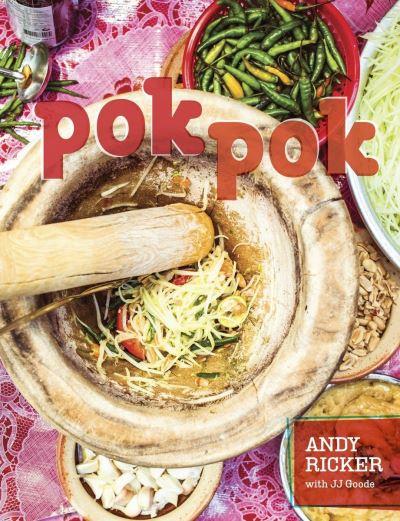 Pok Pok. Food and Stories From the Streets, Homes, and Roads