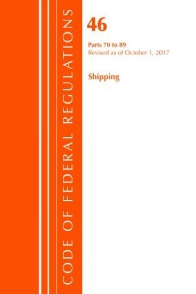 Code of Federal Regulations, Title 46 Shipping 70-89, Revise