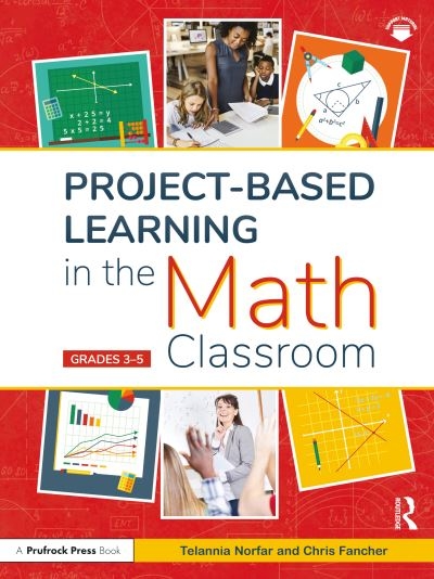 Project-Based Learning in the Math Classroom. Grades 3-5