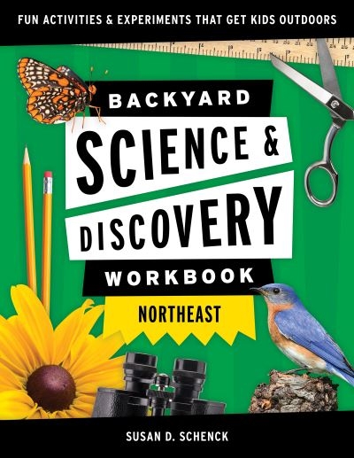 Backyard Science & Discovery Workbook Northeast