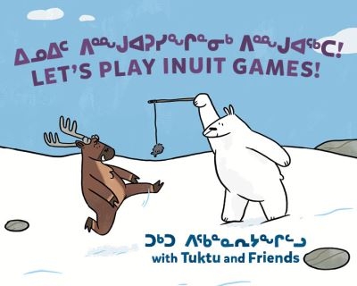 Let's Play Inuit Games! With Tuktu and Friends
