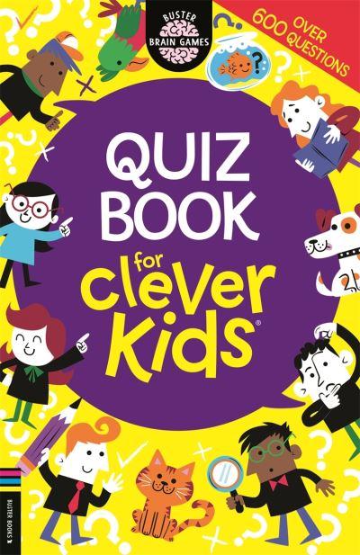 Quiz Book For Clever Kids (Buster Brain Games) (FS)