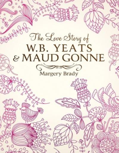 The Love Story of W.B. Yeats & Maud Gonne