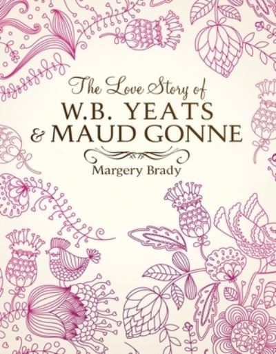 Love Story Of WB Yeats And Maud Gonne H/B