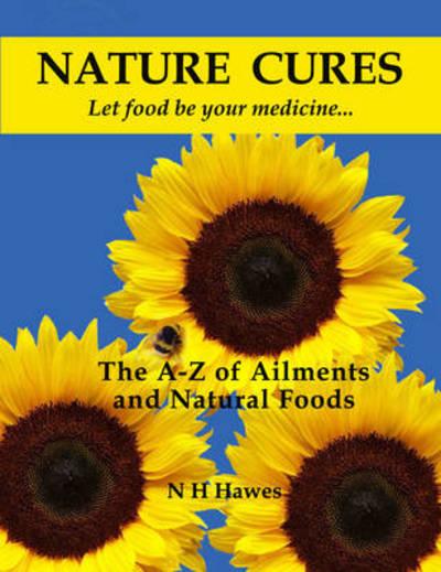 Nature Cures The A-Z of Ailments and Natural Foods P/B