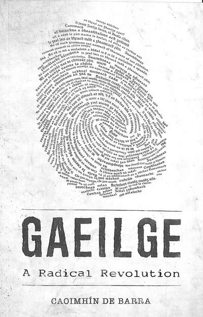 Gaeilge A Radical Revolution P/B