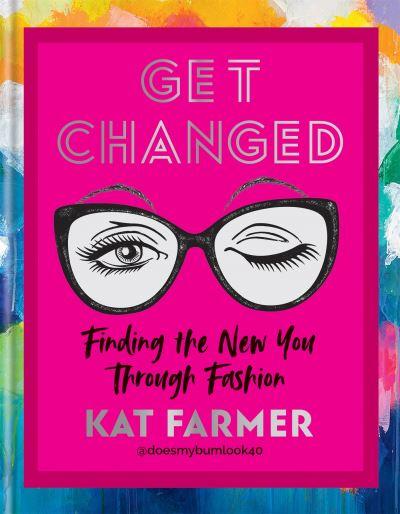 Get Changed:Finding the New You Through Fashion