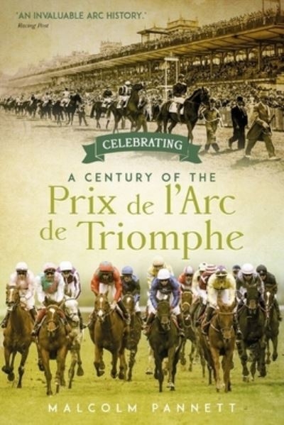 Celebrating a Century of the Prix De L'Arc De Triomphe
