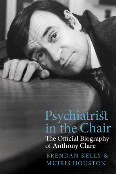 Psychiatrist In The Chair The Offical Biography Of Anthony C