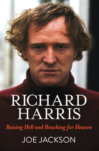 Richard Harris Raising Hell And Reaching For Heaven H/B