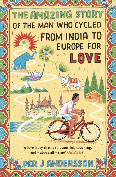The Amazing Story of the Man Who Cycled From India To Europe
