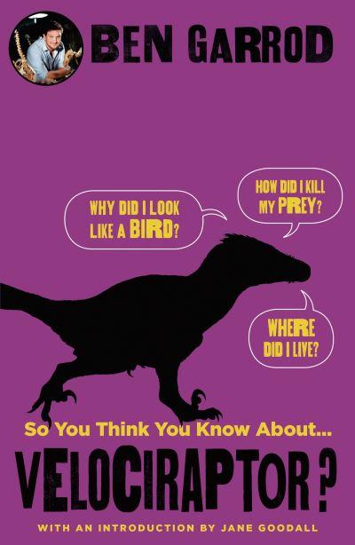 So You Think You Know About...Velociraptor?