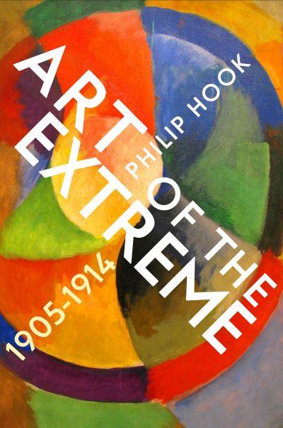Art Of The Extreme 1905 1914 H/B