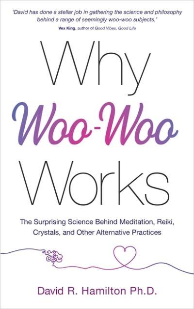 Why Woo-Woo Works