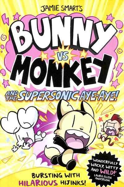 Jamie Smart's Bunny Vs Monkey and the Supersonic Aye-Aye!